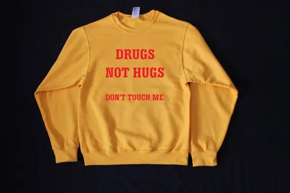 Sugarbaby Drugs Not Hugs Don't Touch Me/Свитшот унисекс с графическим принтом модный джемпер
