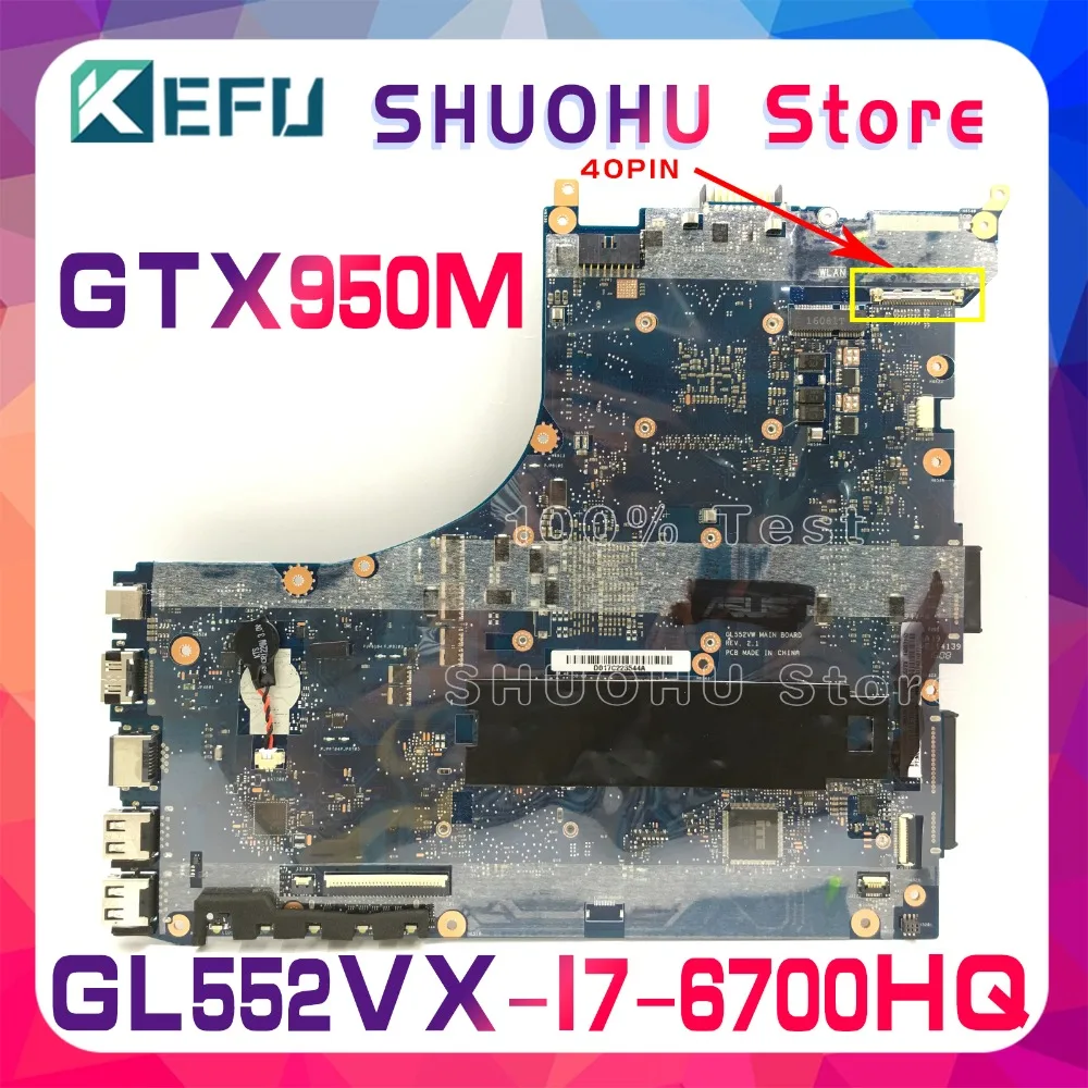 KEFU For ASUS FX51V GL552VW GL552VX ZX50V FX-PRO rev2.1 i7-6700hq gtx950m laptop motherboard tested