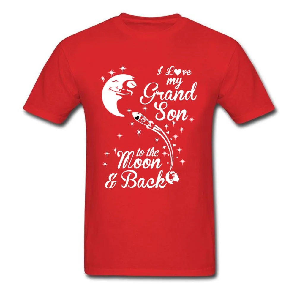 Geek 100% Cotton Tops T Shirt for Men Funny T-Shirt Hip hop Fitted O-Neck Top T-shirts Short Sleeve Free Shipping I LOVE MY GRANDSON TO THE MOON AND BACK red