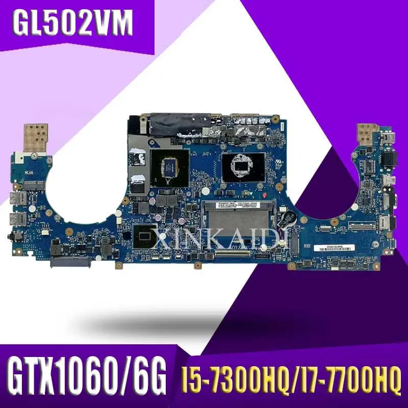  laptop Motherboard For ASUS GL502VMZ GL502VM GL502VMK Mainboard 8G/I5-7300HQ /I7-7700HQ GtX1060/6GB