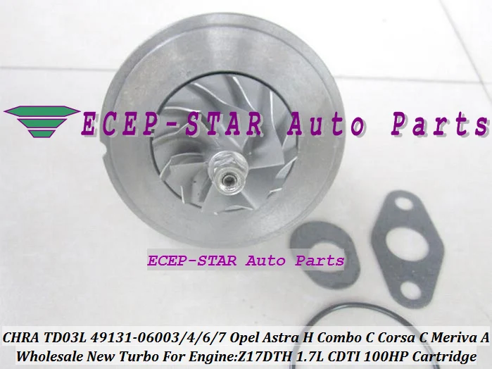 Turbo CHRA Cartridge TD03L 49131-06003 49131-06006 For Opel Astra H Combo Corsa C Meriva A 1.7L CDTI Z17DTH 49173-07508 49131-06003 49131-06500 (6)