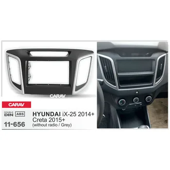 

CARAV 11-656 Top Quality Car Stereo Dash Kit Radio CD Player Install Mount for HYUNDAI iX-25 2014+; Creta 2015+ (without Radio)