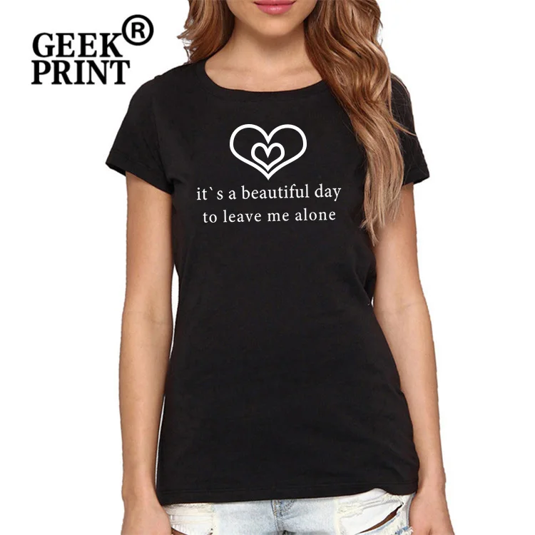 

2019 Women Custom T Shirt Fashion Print Leave Me Alone Tees Short Sleeve O-neck Sexy Shirts Beautiful Girls Lovely Clothes