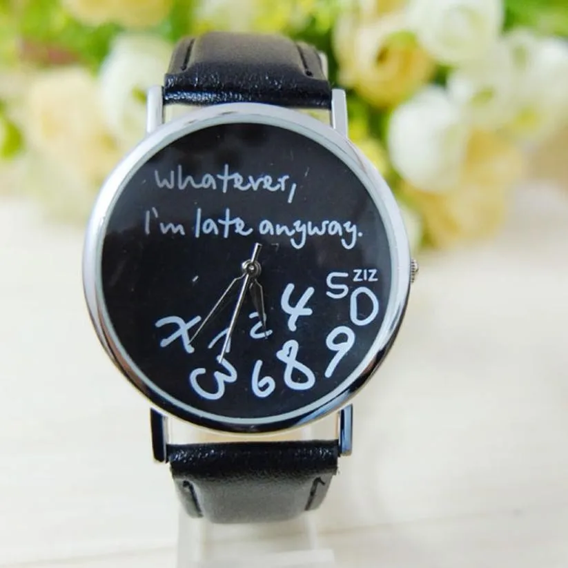 

Creative Fashion Women Leather Watch Whatever I am Late Anyway Letter WatchesUhren Men Saat Erkekler relogio masculino