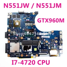 N551JW материнская плата i7-4720HQ Процессор GTX960M для ASUS G551JW G551JM N551J N551JX G551JX N551JW N551JM материнская плата для ноутбука Тесты ОК