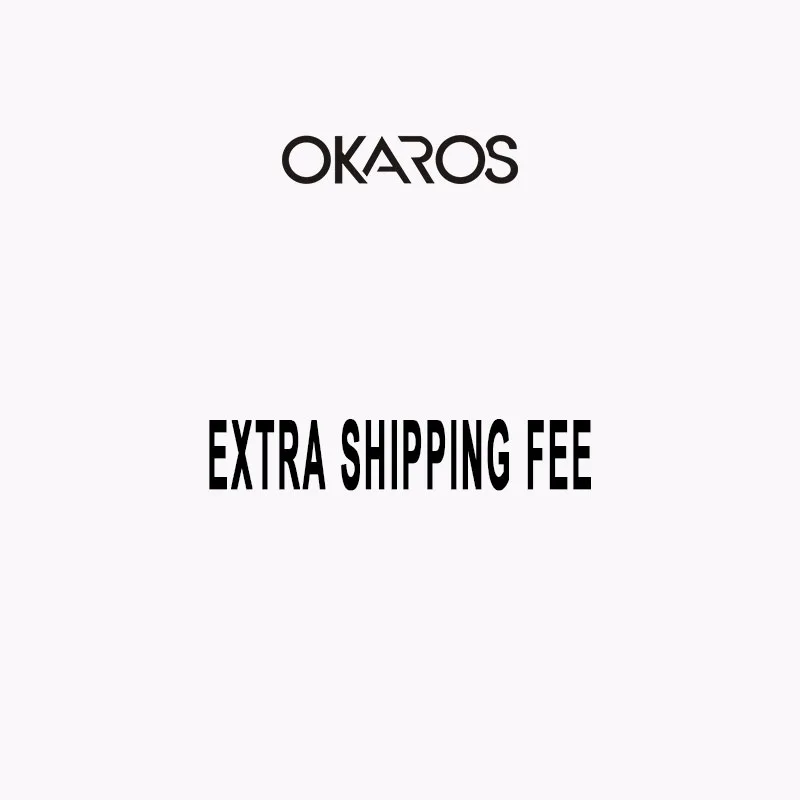 

OKAROS special order CUSTOMER ,shipping fee