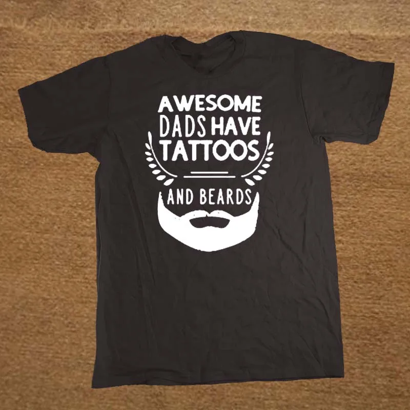 

Summer Fashion Style Awesome Dads Have Tattoos And Beards T Shirt Mens Cotton O Neck Short Sleeve Hip-Hop Tops Tees