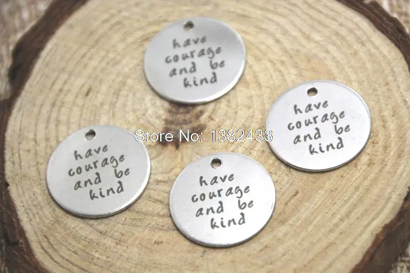 

10pcs have courage and be kind charm silver tone message charm pendant 20mm