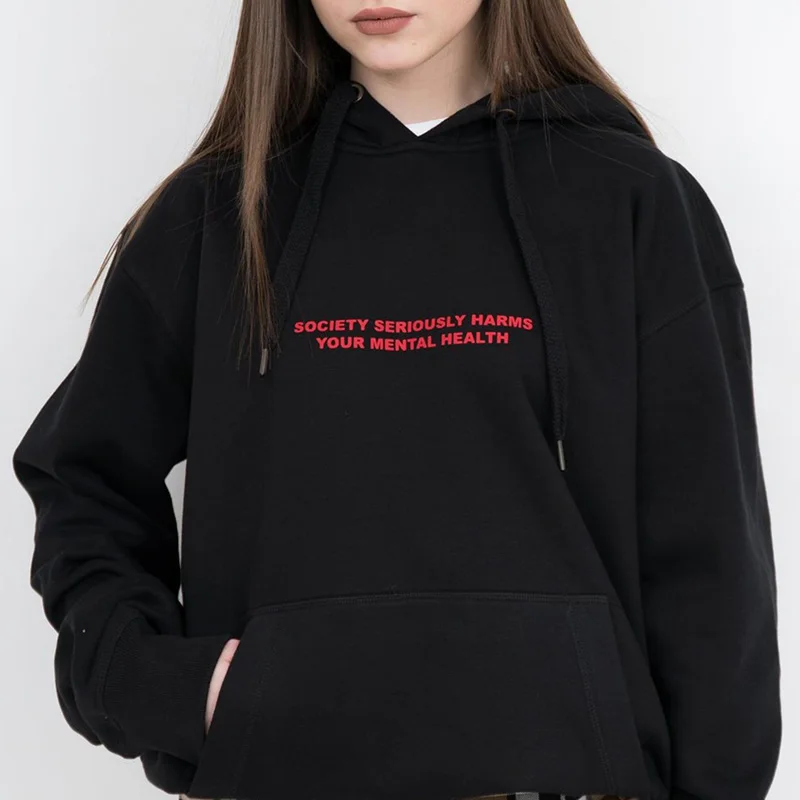 

Society Seriously Harms Your Mental Health Black Hoodie Aesthetic Pullover Goth Slogan Funny Women Grunge Art Outfit Drop Ship