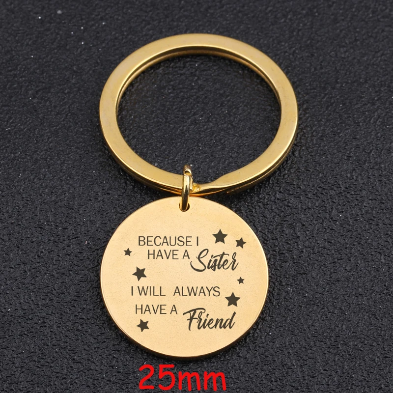 

Keychain Engraved Because I Have A Sister I Will Always Have A Friend For Best Friend Sister Gift Fashion Jewelry Key Ring