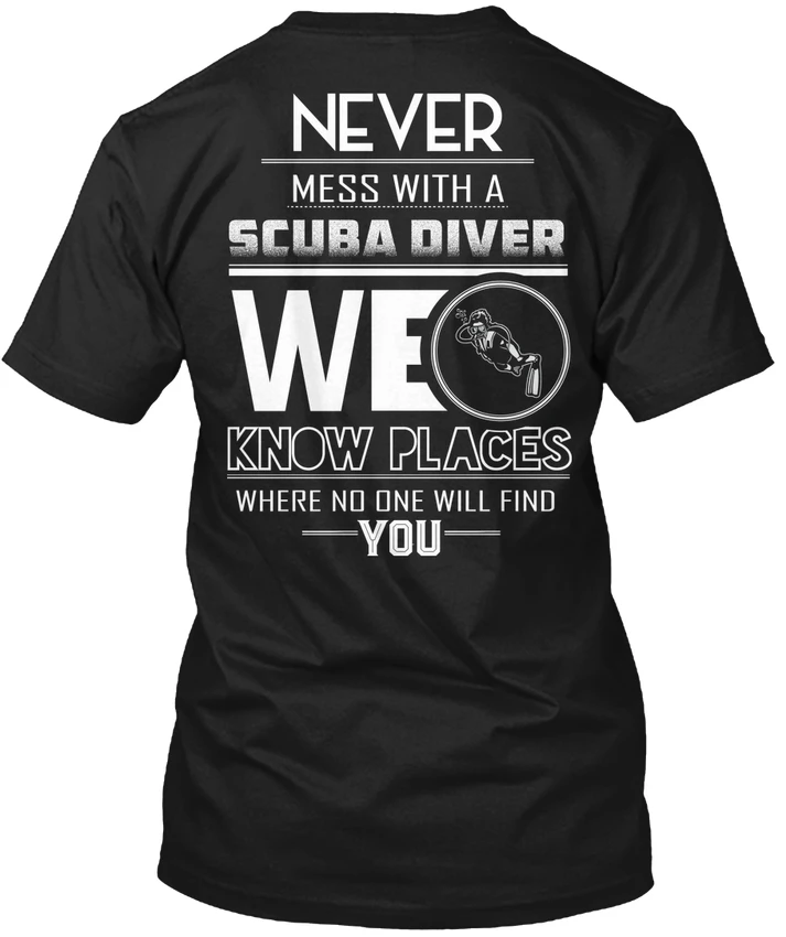 Scuba Diver-никогда не связывайтесь с нами мы знаем места где нет популярной Tagless Tee