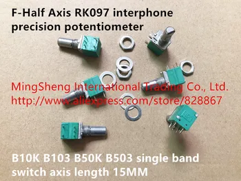 

Original new 100% F-Half Axis RK097 interphone precision potentiometer B10K B103 B50K B503 single band switch axis length 15MM
