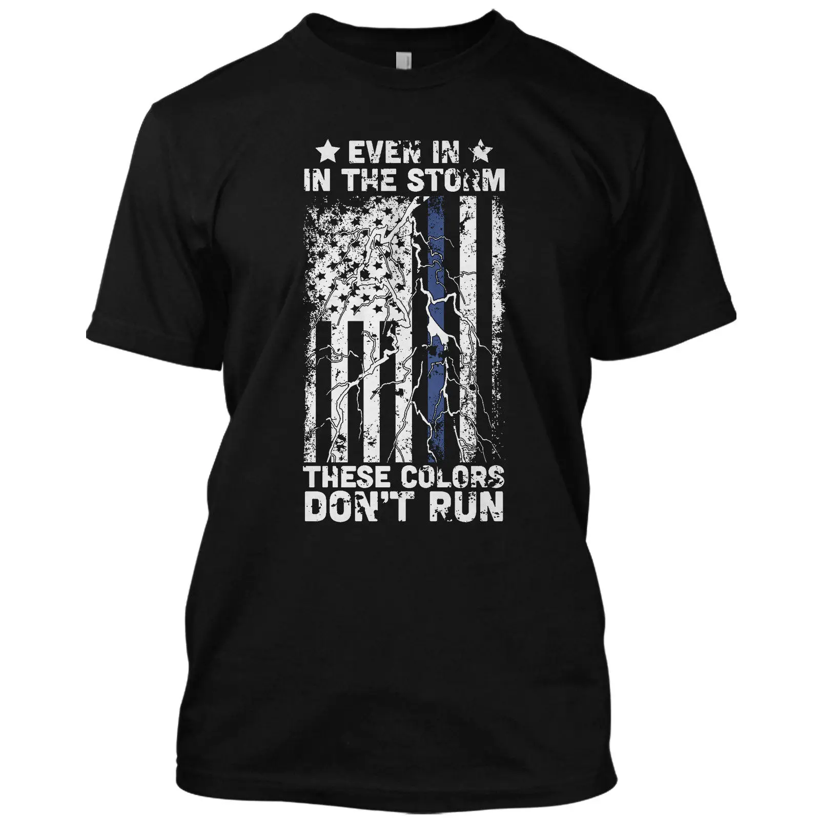 

Mens T Shirts Fashion 2019 Even In Storm Thin Blue Line Patriotic T Shirt Graphic These Colors Don't Tee 100% Cotton Shirts