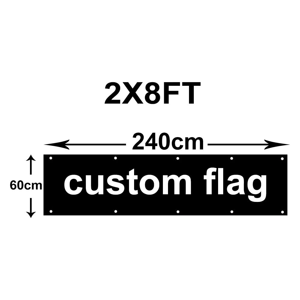 

Custom Banner Flag 8X2FT 60x240cm Outdoor Custom Flag 100D knitted polyester
