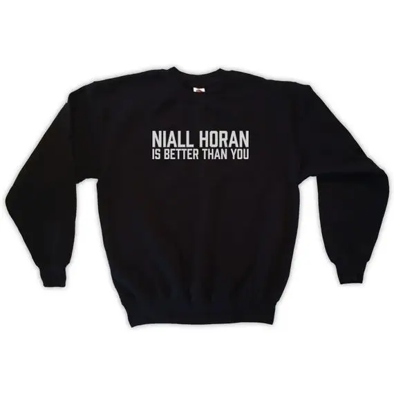 

Sugarbaby Niall Horan Is Better Than You Sweatshirt Unisex Fashion Tumblr Sweatshirt Crew Neck Jumper Long Sleeve Casual Tops