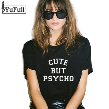 Harajuku 2017 T Shirt Women Tops Punk rock cute but psycho Letter Print Tee Shirt Femme T-shirt Casual tshirt O-neck Tumblr XL