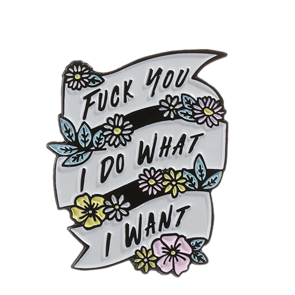 

1 Pcs Punk Style I Do What I Want Enamel Pin Banner with Flower Women Up Feminist Jewelry Badge Button Pin for Girl Gift