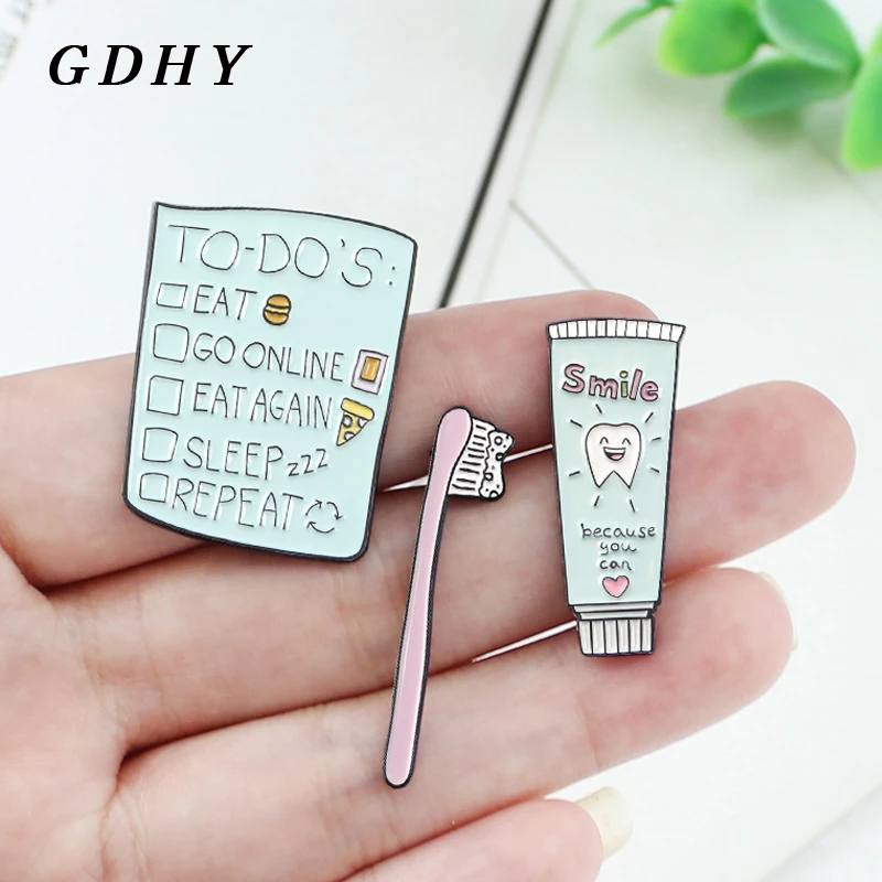 

GDHY Cute Smile Tooth Toothpaste Toothbrush Pin Brooch To Do List menu Brooch Enamel Pins Custom Lapel pin Denim Shirt Jewelry