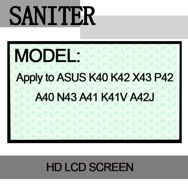 SANITER Apply to ASUS K40 K42 X43 P42 A40 N43 A41 K41V A42J Laptop LCD Screen