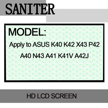 

SANITER Apply to ASUS K40 K42 X43 P42 A40 N43 A41 K41V A42J Laptop LCD Screen