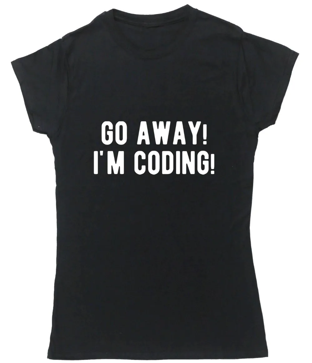 

Women Tops Go away I'm coding programmer t-shirt Lady Tees Gifts Dropshipping