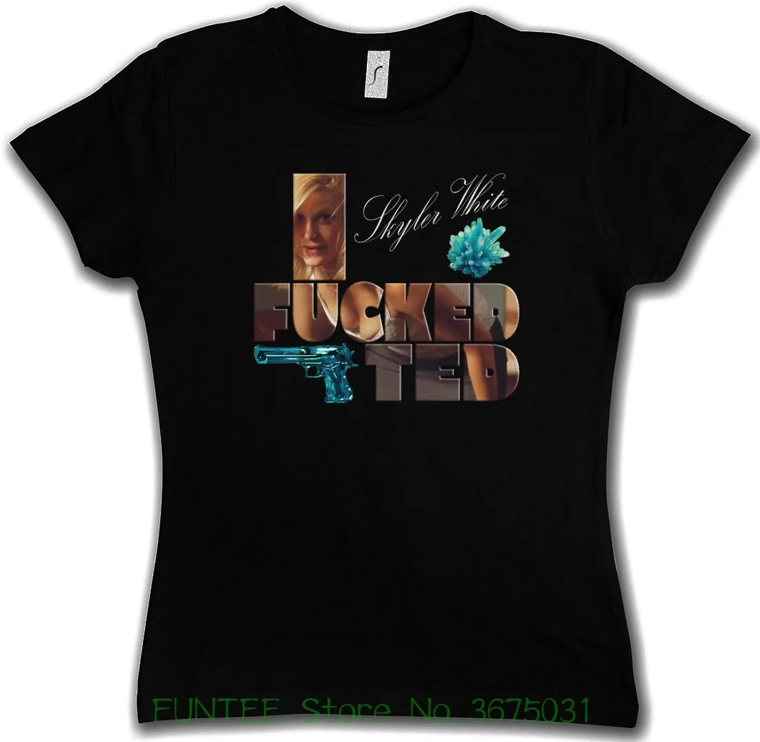 

Women's Tee Skyler White I F * * * * Ted Woman Shirt - Breaking Milf Walt Walter Meth Girl Bad Selling