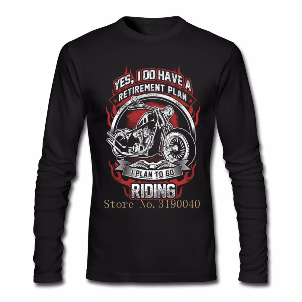 

Streetwear Motorcycle Harajuku Men T Shirt My retirement plan is to go riding T Shirt Mens Long Sleeved Cotton Male Tops