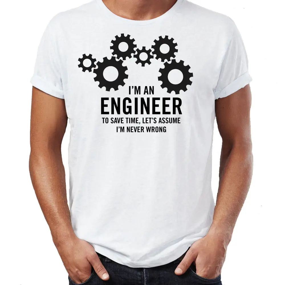 funny mens t shirt Im An Engineer Save Time Never Wrong Math Novelty birthday