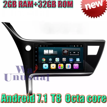 

WANUSUAL 9" Octa Core 32G 2G RAM 32G Android 7.1 GPS Navigation For Toyota Corolla 2017 Radio Player With BT WIFI 1024*600 Maps