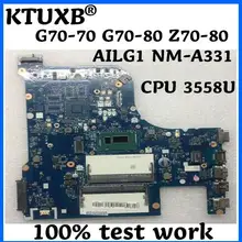 AILG1 NM-A331 для lenovo G70-70 G70-80 Z70-80 B70-80 ноутбук материнская плата 5B20G89496 5B20G89587 5B20G89493 Процессор 3558U тесты работы