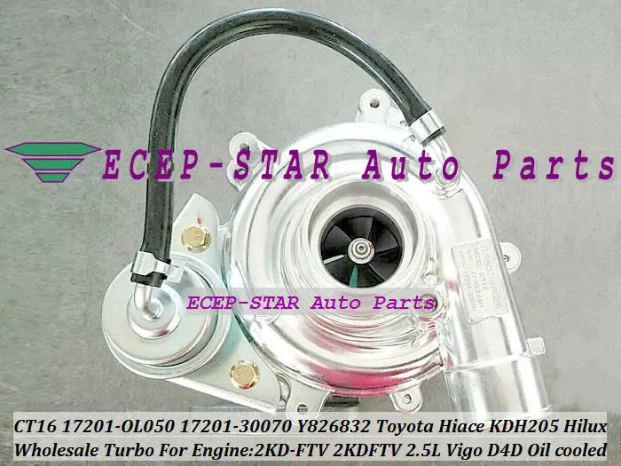 

CT16 17201-OL050 17201-30070 Y826832 Turbo For TOYOTA Hilux Vigo Hiace KDH205 Hi-lux Hi-ace D4D 2KD 2KD-FTV 2KDFTV 2.5L Oil cool