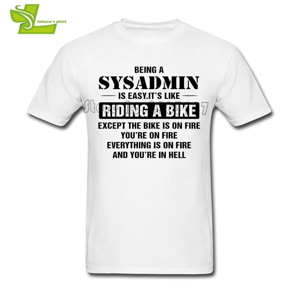 Being A Sysadmin T Shirt Teenage New Arrival Simple Tee Leisure Customized T-Shirt Men Short Sleeve O Neck Team Dad Tops | Мужская
