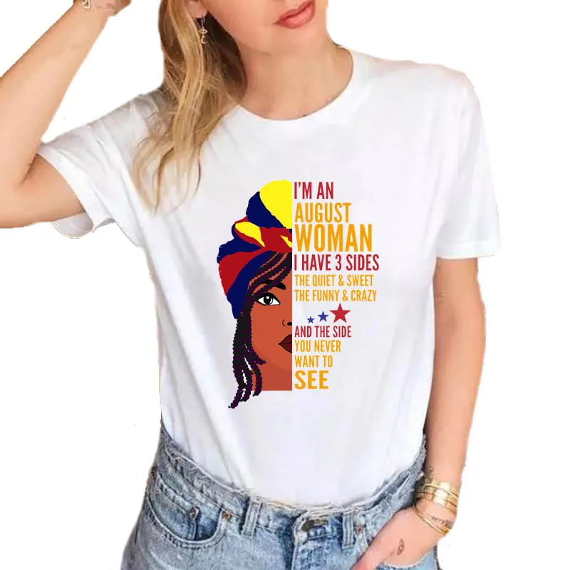 

I am an August Woman T-Shirt Harajuku Letter Printed Melanin T Shirts O-neck Soft Cotton White Women Tops Tees S1780