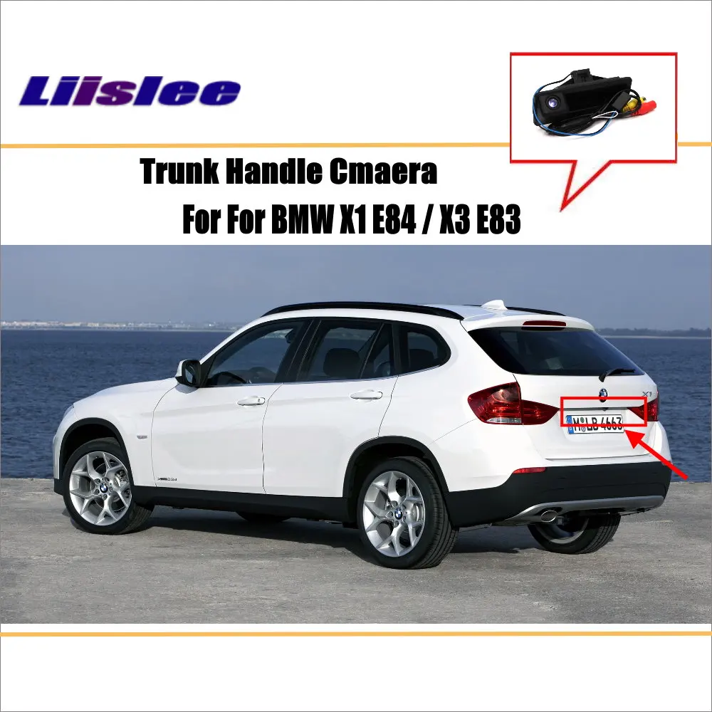 Автомобильная камера заднего вида для BMW X1 E84 X3 E83 автомобильные аксессуары ручка