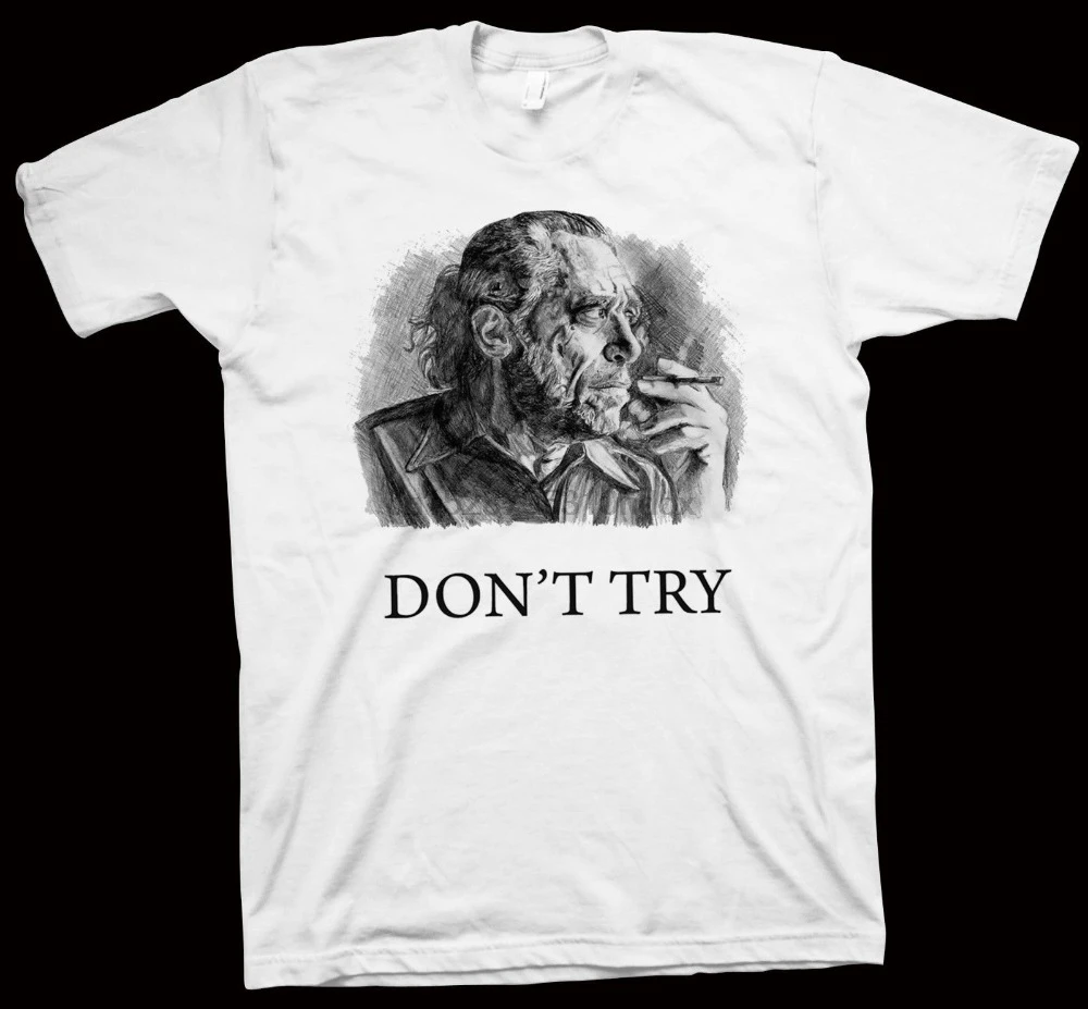 Charles Bukowski Don Try футболка Allen Ginsberg Jack Kerouac Gregory Corso Креативный летний Стиль Хлопок заказ