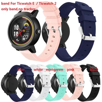 

40pcs.Wristband TPU Silicone strap Band For Ticwatch E Ticwatch 2.