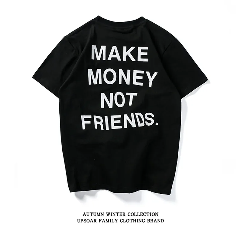 

Make Money Not Friends Print T-Shirt Men Hip Hop Tshirts Solid Cotton Short sleeves Tee Shirt Brand Free Shipping Plus Size XXL