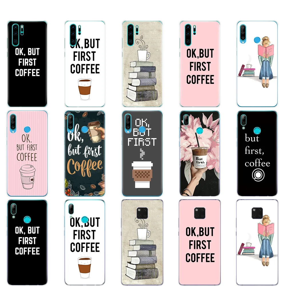 

Case For Huawei P30 PRO LITE back case for huawei mate 20 pro lite p smart 2019 plus Ok But First Coffee Book