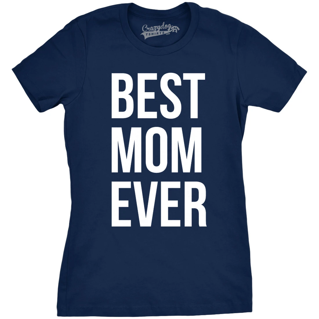 Best Mom Ever T-Shirt (Women's; 4 Color Options) (3)