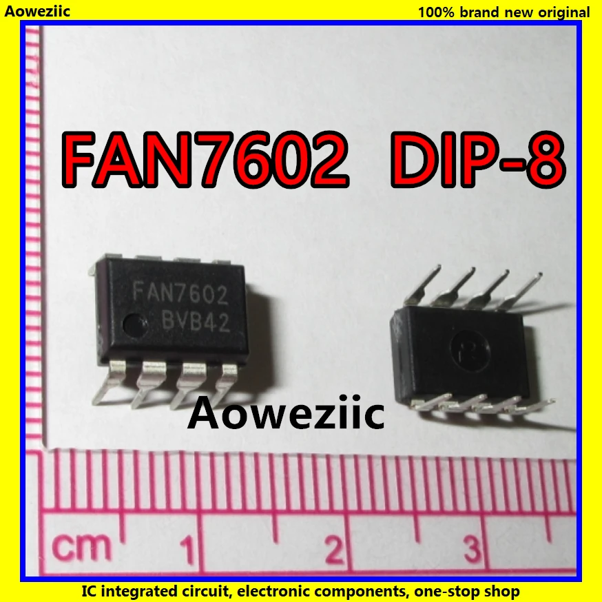 10 шт./лот FAN7602 7602 DIP-8 новый оригинальный продукт