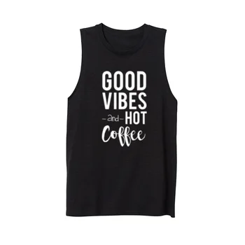

Womens Good Vibes And Hot Coffee Workout Fitness Casual Tank Vest Tops