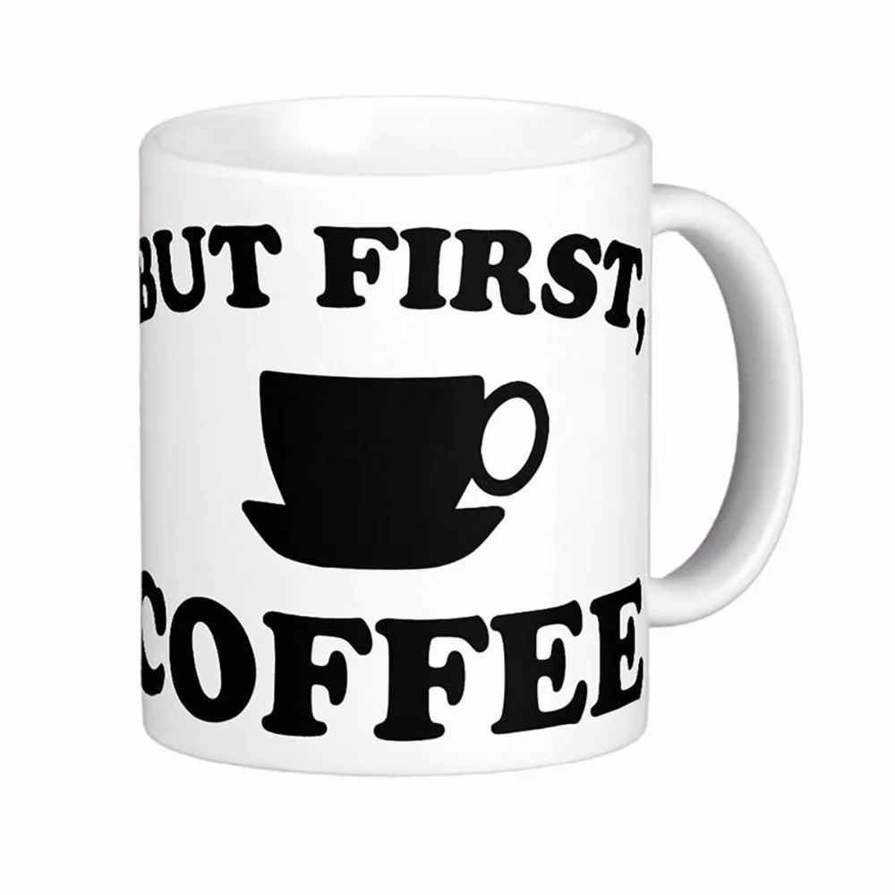 But First Coffee White Coffee Mugs Tea Mug Customize Gift By Lvsure