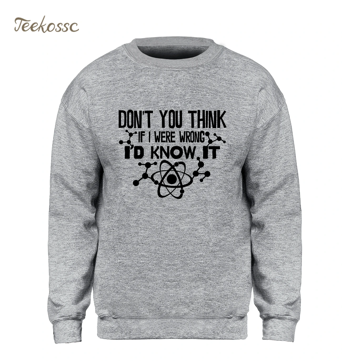 

Don't You Think If I Were Wrong I'd Know It Science Sweatshirt Men Funny Hoodie Crewneck Sweatshirts Fleece Warm Streetwear Mens