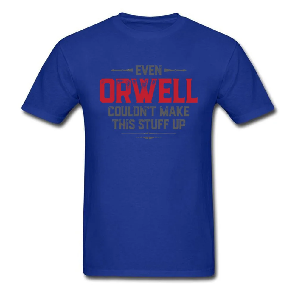 Even Orwell couldnt make this stuff up_blue