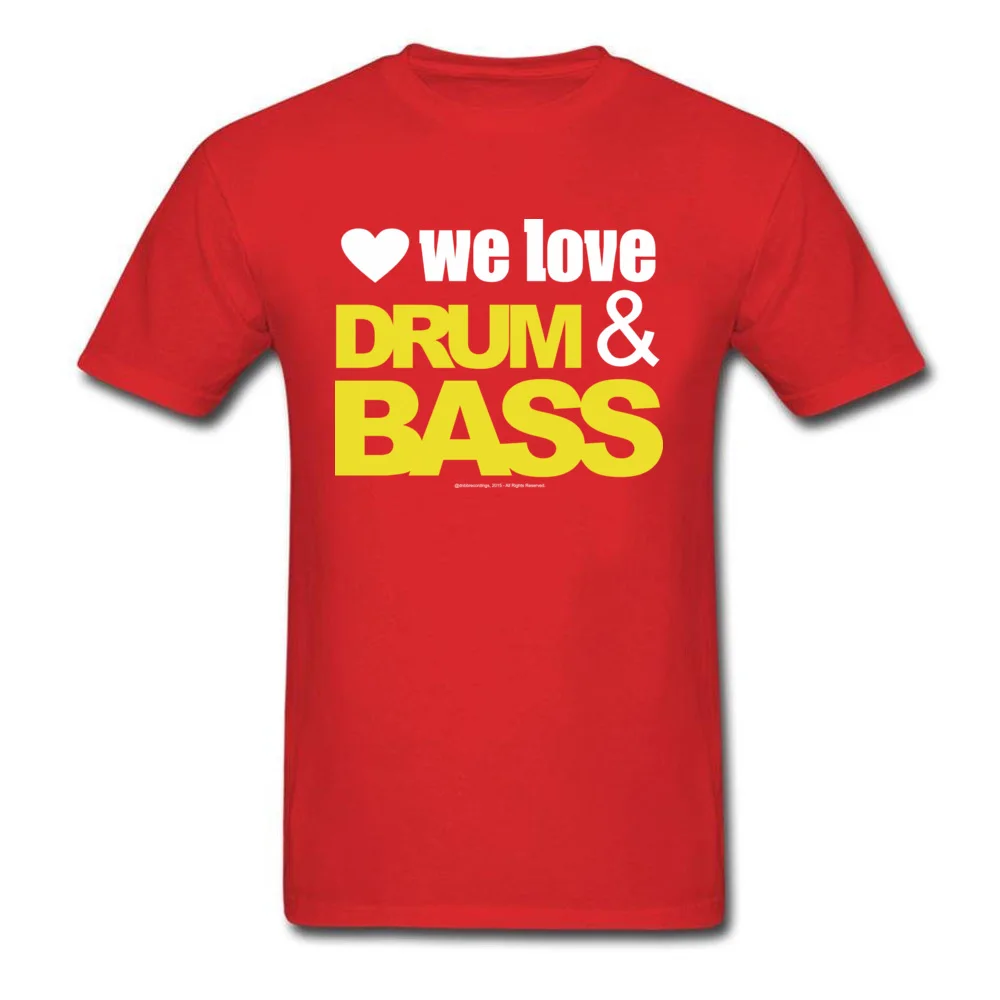 We Love Drum Bass T-shirts Short Sleeve Family New Arrival Men ostern Day Tops Shirts Family Tee Shirt Crewneck Cotton We Love Drum Bass red