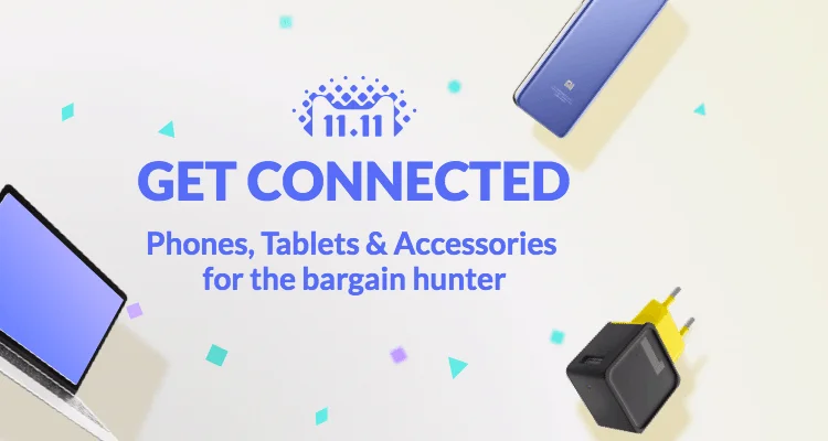 Get Connected: Phones, Tablets & Accessories for the bargain hunter. Up to 50% off! Today (11.11) only!