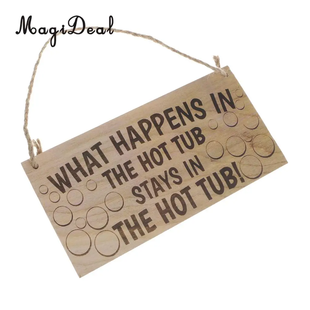 What Happen In the Hot Tub Wooden Hanging Plaque Gift Sign Decoration