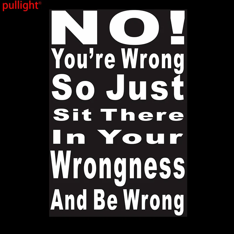 NO! You're wrong Car Bumper Window Sticker Decal Vinyl Hard Hat Decor Waterproof
