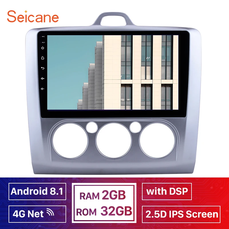 

Seicane IPS Android 8.1 2din 4G 32G DSP Car multimedia player for Ford Focus 2 Exi MT 2004 2005 2006 2007 2008 2009 2010 2011