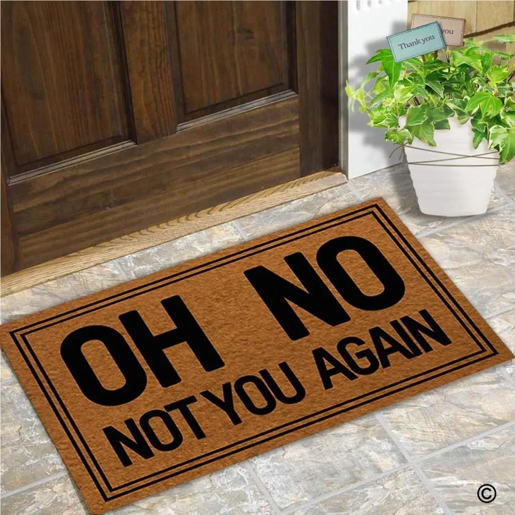 Funny Doormat Entrance Floor Mat Oh No Not You Again Creative Designed Door Mat Indoor Outdoor Decorative Doormat Top Funny Doormat Entrance Floor Mat Oh No Not You Again Creative Designed Door Mat Indoor Outdoor Decorative Doormat Top